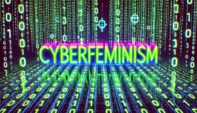 Kunst und Manifeste: Cyberfeminismus gestern und heute